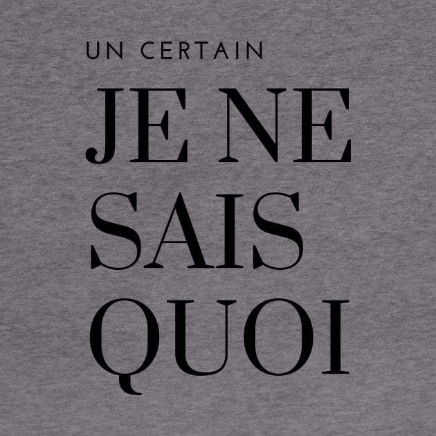 Un certain je ne sais quoi something special unique french by From Mars